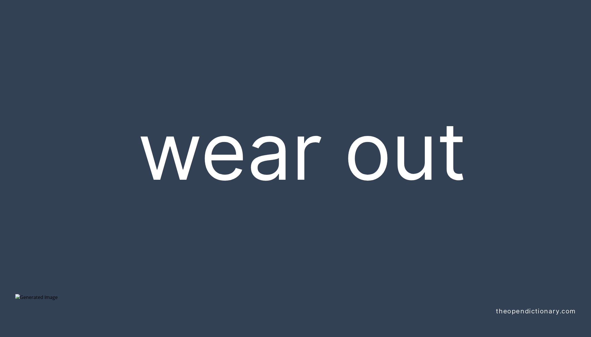 wear-out-phrasal-verb-wear-out-definition-meaning-and-example